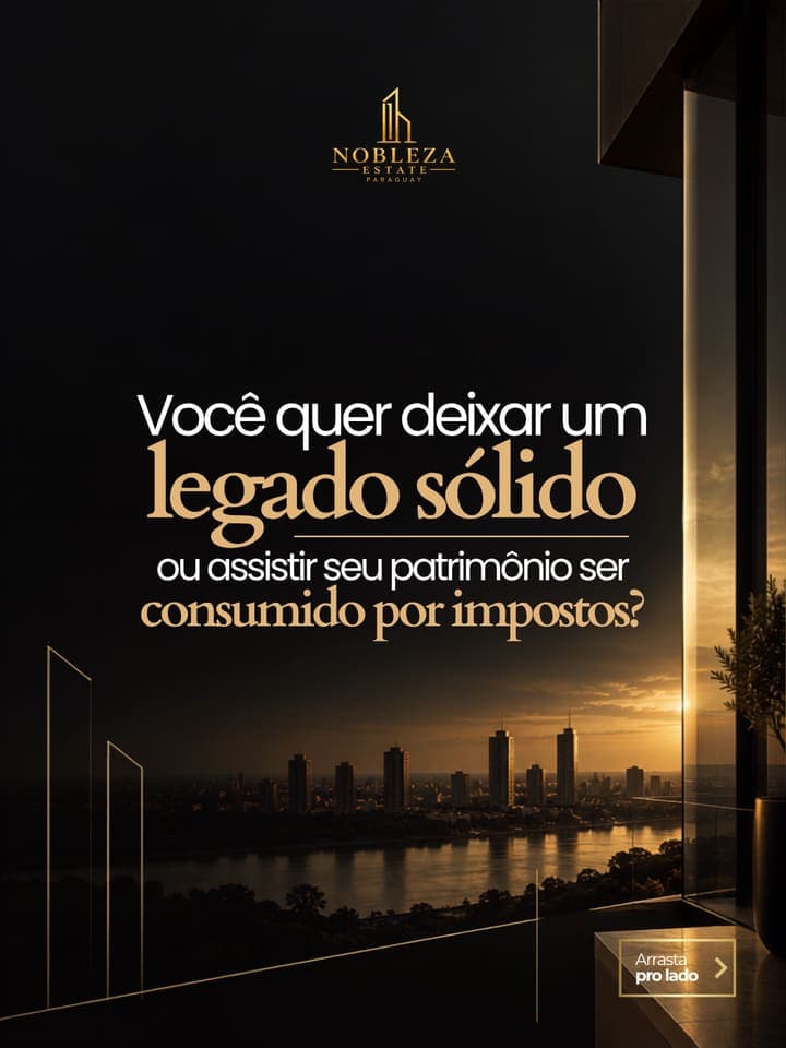 Você quer deixar um legado sólido ou assistir seu patrimônio ser consumido por impostos?